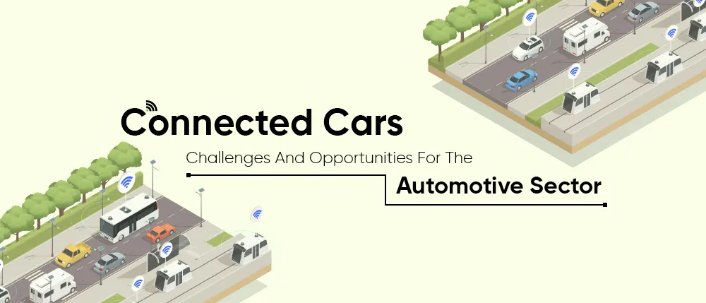 Connected Cars Challenges And Opportunities For The Automotive Sector